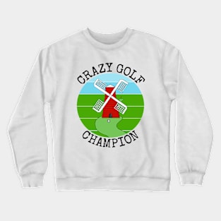 Crazy Golf Champion Golfer Summer Vacation Funny Crewneck Sweatshirt